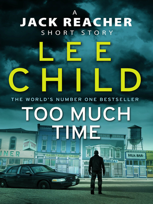 Title details for Too Much Time by Lee Child - Wait list